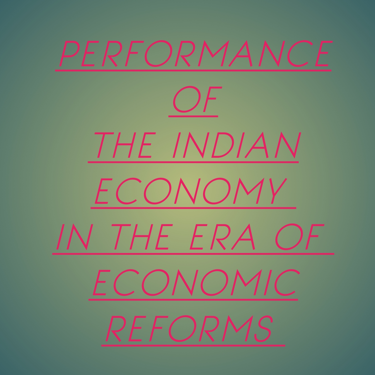 Performance of the Indian Economy in the Era of Economic Reforms